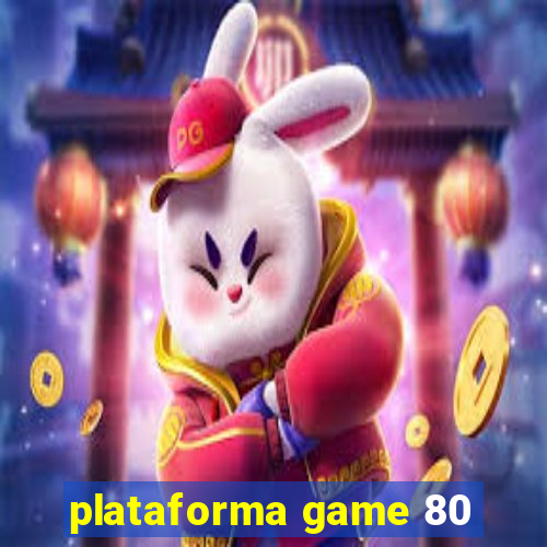 plataforma game 80